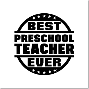 Best Preschool Teacher Ever Posters and Art